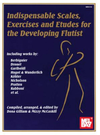 Kniha Indispensable Scales, Exercises & Etudes for the Developing Flutist Mizzy McCaskill