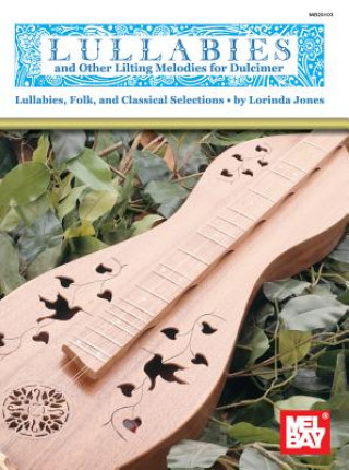 Livre Lullabies and Other Lilting Melodies for Dulcimer Lorinda Jones