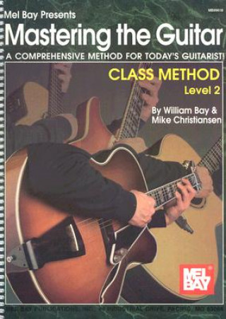 Carte Mastering the Guitar Class Method Level 2 William Bay