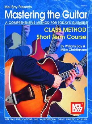 Buch Mastering the Guitar Class Method Short Term Course William Bay