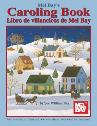 Kniha Mel Bay's Caroling Book, English and Spanish Edition William Bay