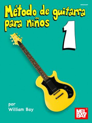 Libro Metodo de Guitarra para Ninos Volumen Uno WILLIAM BAY