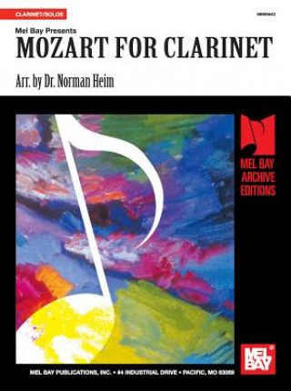 Könyv Mozart for Clarinet Dr. Norman M Heim