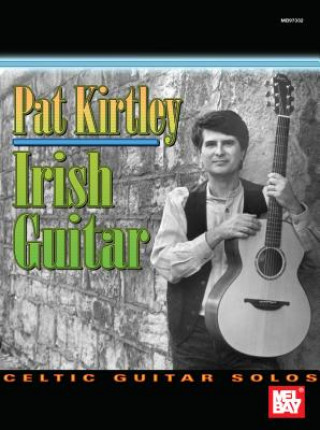 Kniha Kirtley, Pat Irish Guitar PAT KIRTLEY