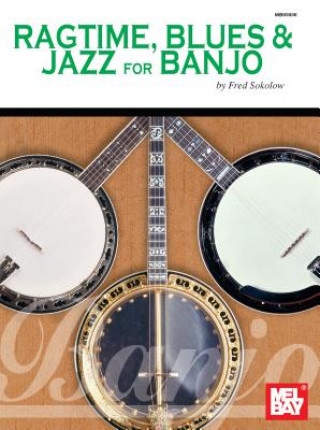 Kniha Ragtime, Blues & Jazz for Banjo Fred Sokolow