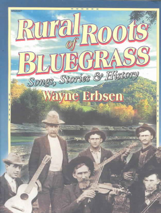 Book RURAL ROOTS OF BLUEGRASS WAYNE ERBSEN