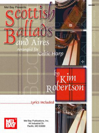 Carte Scottish Ballads and Aires Arranged for Celtic Harp Kim Robertson
