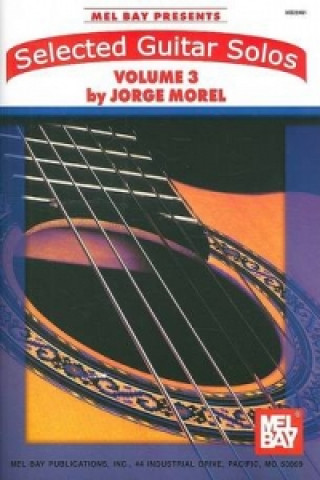 Kniha SELECTED GUITAR SOLOS VOLUME 3 JORGE MOREL