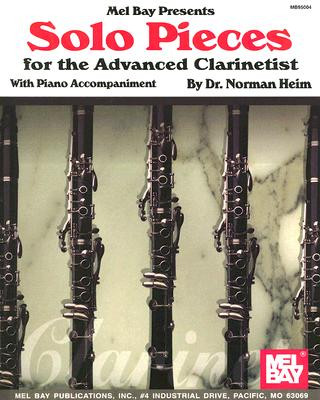 Книга Solo Pieces for the Advanced Clarinetist Dr. Norman M Heim