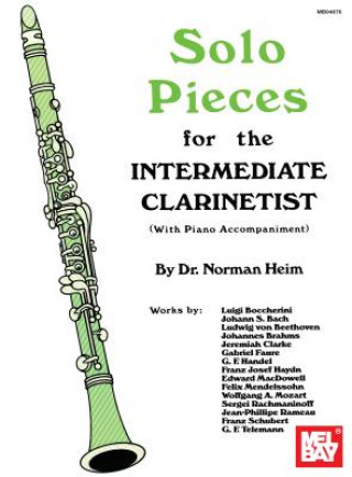 Carte Solo Pieces for the Intermediate Clarinetist Dr. Norman M Heim