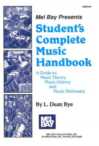 Knjiga STUDENTS COMPLETE MUSIC HANDBOOK L. DEAN BYE