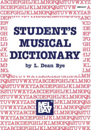 Kniha STUDENTS MUSICAL DICTIONARY L  DEAN BYE