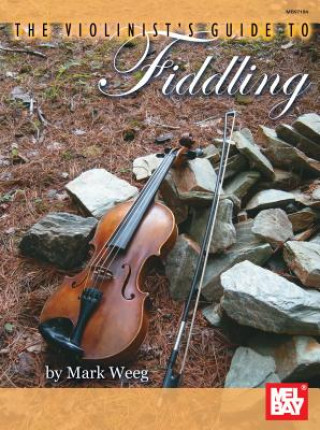 Carte Violinist's Guide to Fiddling Mark Weeg