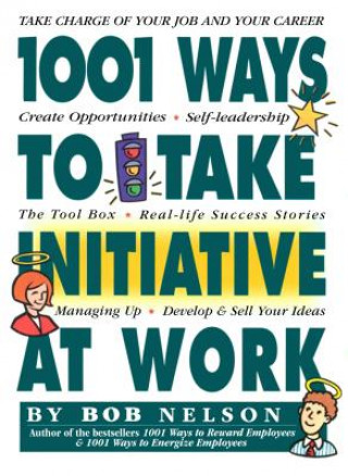 Carte 1001 Ways Employees Can Take Initiative Bob Nelson