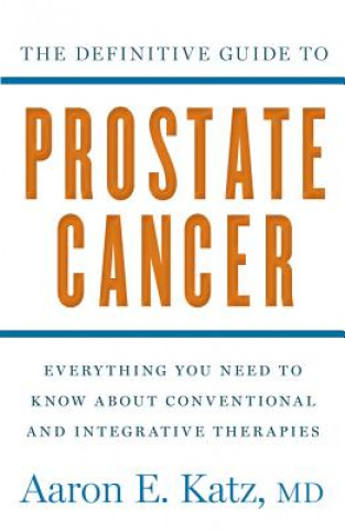Carte Definitive Guide to Prostate Cancer Aaron E. Katz