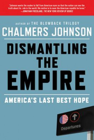 Livre Dismantling the Empire Chalmers Johnson