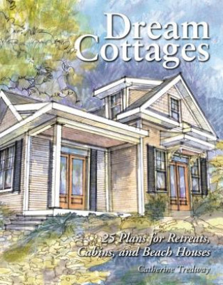Kniha Dream Cottages Catherine Tredway