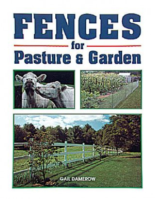 Knjiga Fences for Pasture and Garden Gail Damerow