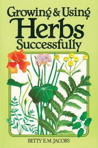 Livro Growing & Using Herbs Successfully Betty E.M. Jacobs