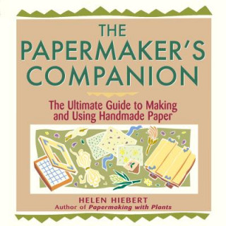 Kniha Papermaker's Companion Helen Hiebert