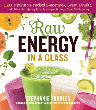 Könyv Raw Energy in a Glass Stephanie Tourles