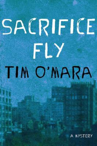 Książka Sacrifice Fly Tim O'Mara