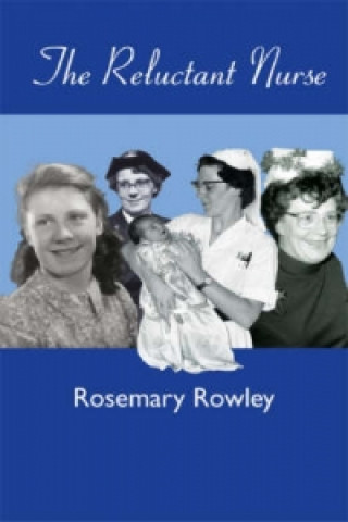 Könyv Reluctant Nurse Rosemary Rowley