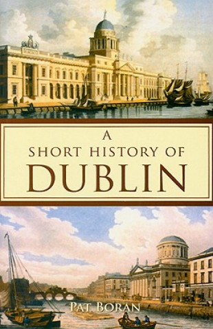 Kniha Short History of Dublin Pat Boran