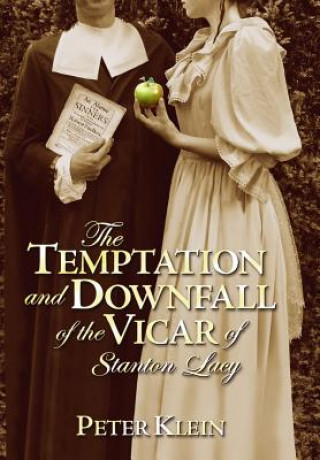 Kniha Temptation and Downfall of the Vicar of Stanton Lacy Peter Klein