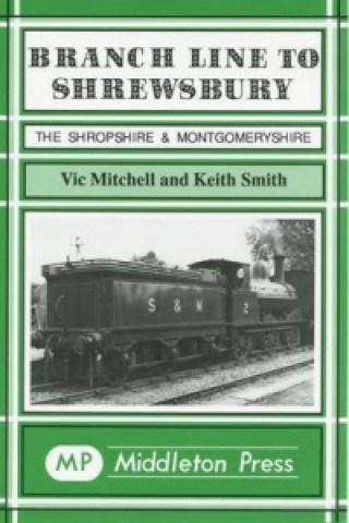 Carte Branch Line to Shrewsbury Keith Smith