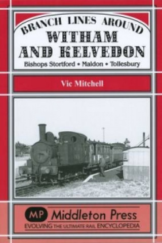 Carte Branch Lines Around Witham and Kelvedon Vic Mitchell