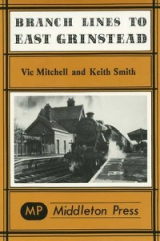 Kniha Branch Lines to East Grinstead Keith Smith