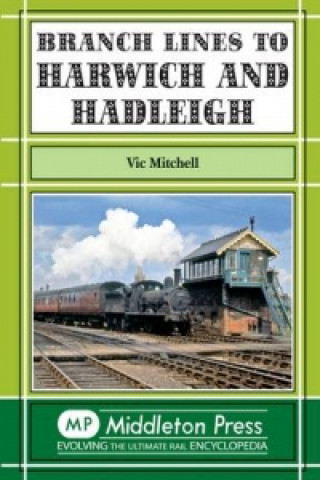 Carte Branch Lines to Harwich and Hadleigh Vic Mitchell