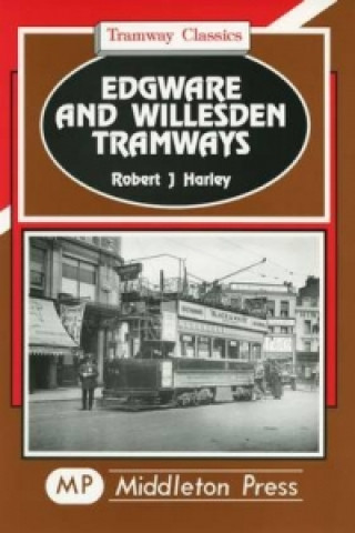 Knjiga Edgware and Willesden Tramways Robert J. Harley