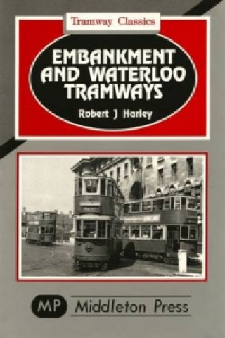 Kniha Embankment and Waterloo Tramways Robert J. Harley