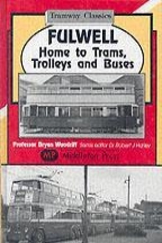 Book Fulwell - Home to Trams, Trolleys and Buses Bryan Woodriff