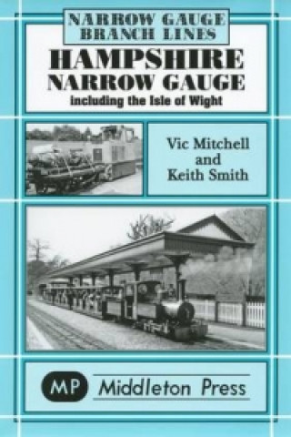 Книга Hampshire Narrow Gauge Keith Smith