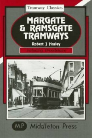 Könyv Margate and Ramsgate Tramways Robert J. Harley