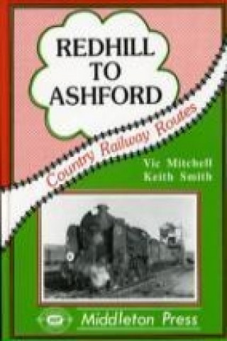Kniha Redhill to Ashford Keith Smith