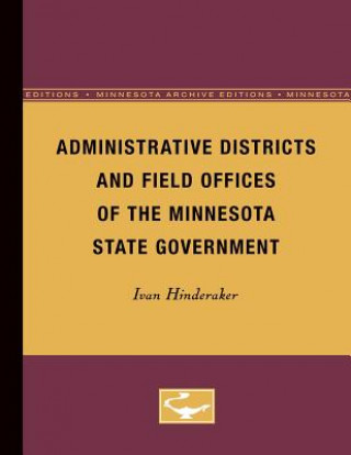 Buch Administrative Districts and Field Offices of the Minnesota State Government Ivan Hinderaker