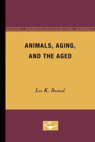 Carte Animals, Aging, and the Aged Leo K. Bustad