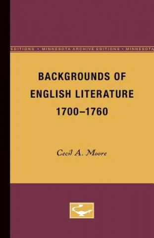 Knjiga Backgrounds of English Literature, 1700-1760 Cecil Moore