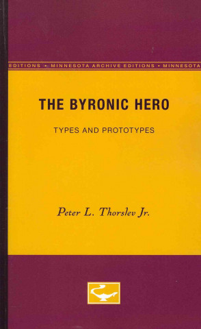 Kniha Byronic Hero Peter Thorslev