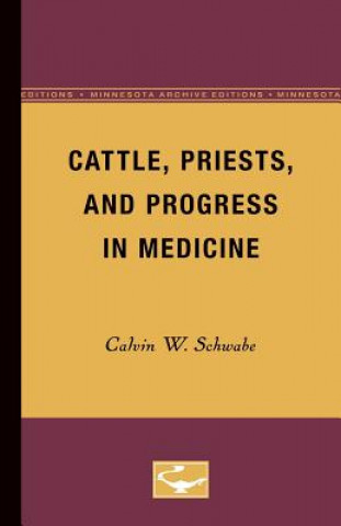 Carte Cattle, Priests, and Progress in Medicine Calvin W. Schwabe