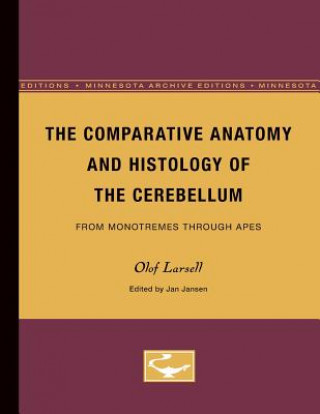 Könyv Comparative Anatomy and Histology of the Cerebellum Olof Larsell