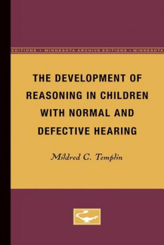 Buch Development of Reasoning in Children with Normal and Defective Hearing Mildred Templin