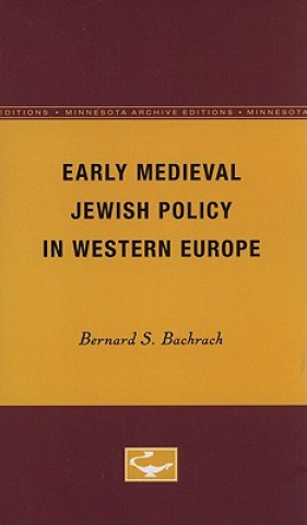 Kniha Early Medieval Jewish Policy in Western Europe Bernard S. Bachrach