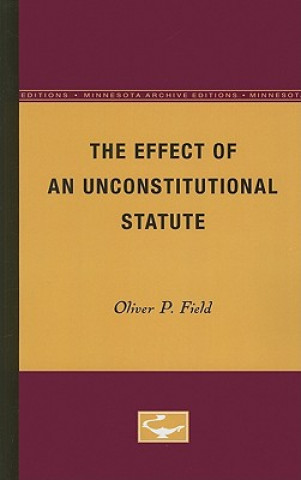 Knjiga Effect of an Unconstitutional Statute Oliver P. Field