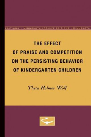 Carte Effect of Praise and Competition on the Persisting Behavior of Kindergarten Children Theta Wolf