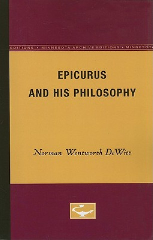 Könyv Epicurus and His Philosophy Norman Wentworth DeWitt